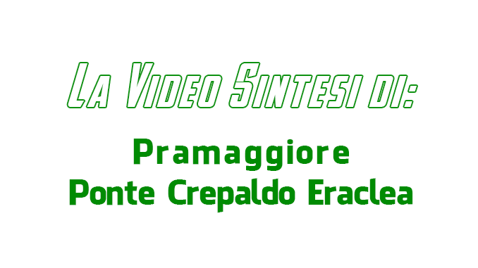 La video sintesi di Pramaggiore - Ponte Crepaldo Eraclea